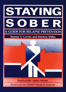 Staying Sober: A Guide for Relapse Prevention