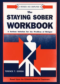 The Staying Sober Workbook: A Serious Solution for the Problem of Relapse