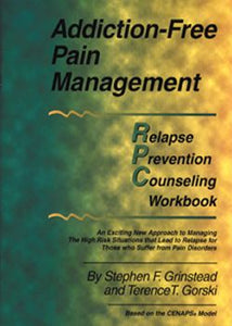 Addiction-Free Pain Management: Relapse Prevention Counseling Workbook
