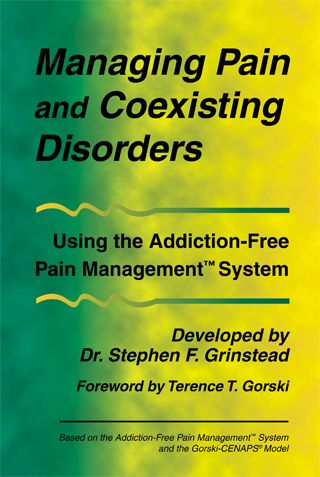 Managing Pain and Coexisting Disorders: Using the Addiction-Free Pain Management System