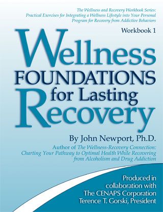 Wellness Foundations for Lasting Recovery: Practical Exercises for Integrating a Wellness Lifestyle into Your Personal Program for Recovery from Addictive Behaviors  - Workbook