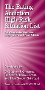The Eating Addiction High-Risk Situation List: For Compulsive Overeaters, Binge Eaters, and Food Addicts