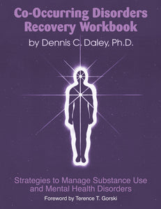 Co-Occurring Disorders Recovery Workbook: Strategies to Manage Substance Use and Mental Health Disorders